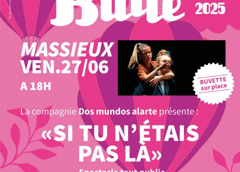 Festival Cirqu’en Bulle : Si tu n’étais pas là