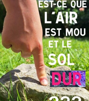 Pourquoi le sol est dur et l’air est mou ?  #1