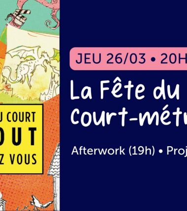 La Fête du Court-Métrage : Afterwork et Projection