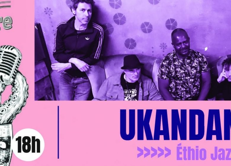 Concert Ukandanz – Éthio Jazz