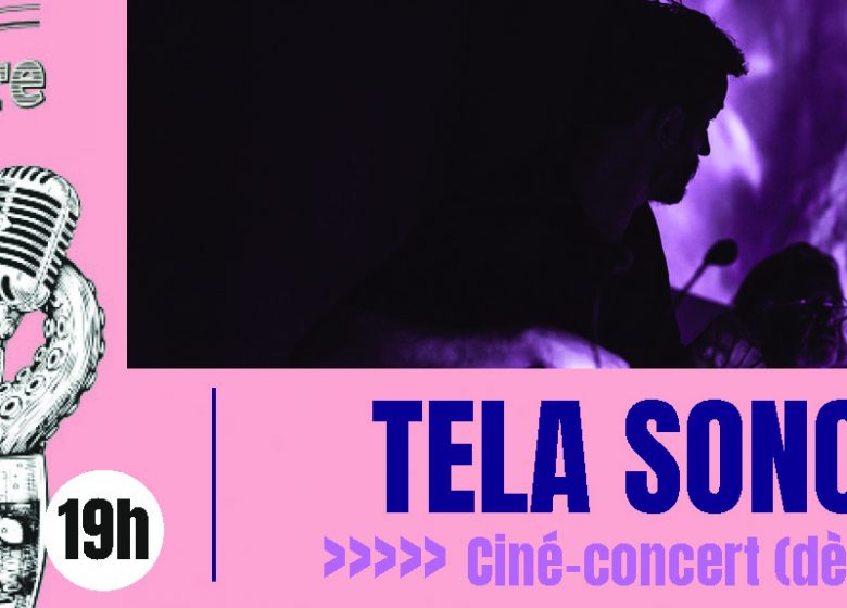 Ciné-concert Tela Sonora (dès 10 ans)