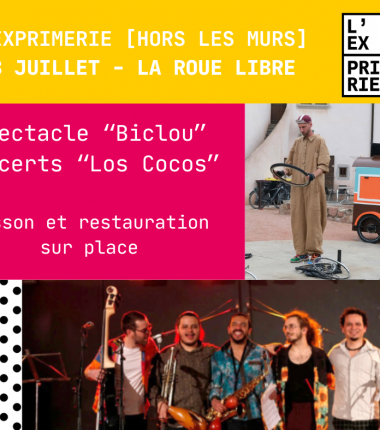 L&rsquo;Exprimerie Hors les murs à la Roue Libre